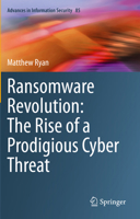Ransomware Revolution: The Rise of a Prodigious Cyber Threat 3030665828 Book Cover