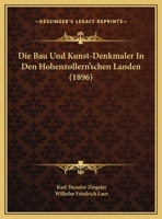 Die Bau Und Kunst-Denkmaler In Den Hohenzollern'schen Landen (1896) 1144547040 Book Cover