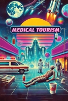 Medical Tourism: Health Care in a Globalized World 1778904769 Book Cover