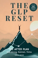 The GLP Reset: The After Plan: Sustainable Weight Maintenance, Hunger Management & Mindset Support After GLP-1 Medications 1917926456 Book Cover