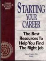 Starting Your Career: The Best Resources to Help You Find the Right Job 189214803X Book Cover