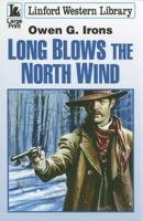 Long Blows the North Wind 1444808427 Book Cover