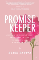 Promise Keeper: A Mother's beautiful story from tears of loss, to triumph and a promise kept. 064846024X Book Cover
