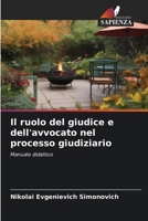 Il ruolo del giudice e dell'avvocato nel processo giudiziario 6209623905 Book Cover