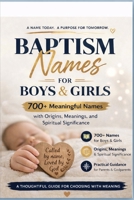Baptism Names for Boys and Girls: A Meaningful Guide to 700+ Christian Names, Meanings, and Spiritual Significance B0GWRTSPJD Book Cover