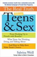 The Real Truth About Teens and Sex: From Hooking Up to Friends with Benefits -- What Teens Are Thinking, Doing, andTalking About, and How to Help Them Make Smart Choices 039953198X Book Cover