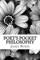 Poet's Pocket Philosophy (The Poetry of James Burns) 1548199478 Book Cover