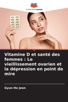 Vitamine D et santé des femmes: Le vieillissement ovarien et la dépression en point de mire (French Edition) 6207616421 Book Cover