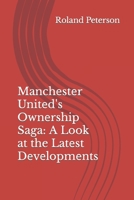 Manchеstеr Unitеd's Ownеrship Saga: A Look at the Latеst Dеvеlopmеnts B0CLSHS8BY Book Cover