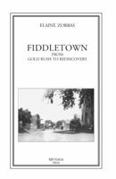 Fiddletown: From Gold Rush to Rediscovery 0965879305 Book Cover