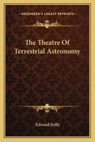 The Theatre of Terrestrial Astronomy 1417993685 Book Cover