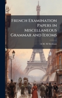 French Examination Papers in Miscellaneous Grammar and Idioms 1024119130 Book Cover