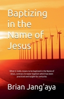Baptizing in the Name of Jesus B0GJZ1QTYP Book Cover