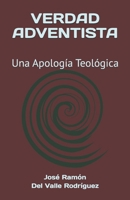 Verdad Adventista: Una Apología Teológica B0DP9C6XKH Book Cover