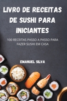 Livro de Receitas de Sushi Para Iniciantes 180465244X Book Cover