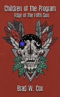 Children of the Program: Edge of the Fifth Sun (Book #2) 1546413405 Book Cover