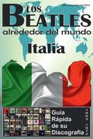 Los Beatles - Italia - Gu�a R�pida de Su Discograf�a: Discograf�a a Todo Color (1963-1972) 1539907538 Book Cover