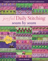 Joyful Daily Stitching Seam by Sea: Complete Guide to 500 Embroidery-Stitch Combinations, Perfect for Crazy Quilting 1617455512 Book Cover