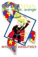 Captain Ninja: The Autistic Avenger 1532791984 Book Cover