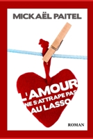 L'Amour ne s'attrape pas au lasso 1530308356 Book Cover