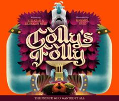 Golly's Folly: The Prince Who Wanted It All 0692691936 Book Cover