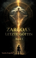 Zargoas Letzte Göttin: Wo Licht war, blieb Schatten. Wo Hoffnung war, blieb Schuld. (German Edition) 3819248102 Book Cover