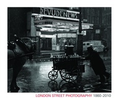 London Street Photography 1860-2010 1907893032 Book Cover