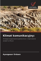 Klimat komunikacyjny:: Strategie angazowania spolecznosci i inspirowania dzialan w Afryce (Polish Edition) 6208788781 Book Cover