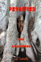 Petrified: The Awakening 0648180220 Book Cover