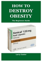 HOW TO DESTROY OBESITY 1471784681 Book Cover