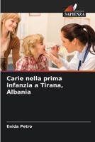 Carie nella prima infanzia a Tirana, Albania (Italian Edition) 6208625734 Book Cover