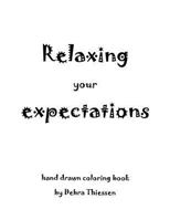 Relaxing Your Expectations: Adult Coloring Book 1532941161 Book Cover