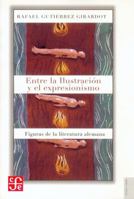 Entre La Ilustracin y El Expresionismo: Figuras de La Literatura Alemana 9583800961 Book Cover
