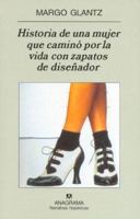 Historia de una mujer que caminó por la vida con zapatos de diseñador 8433968769 Book Cover