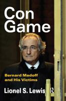 Con Game: Bernard Madoff and His Victims 1412846099 Book Cover