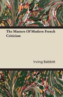 The Masters of Modern French Criticism 1018116036 Book Cover