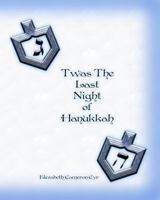 T'was The Last Night of Hanukkah 1469970678 Book Cover