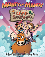 Monty and Mandy Take on Camp Spaloonka (Numbskull & Nincompoop) 1922804924 Book Cover