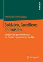 Soldaten, Guerilleros, Terroristen: Die Lehre Des Gerechten Krieges Im Zeitalter Asymmetrischer Konflikte 3658051515 Book Cover