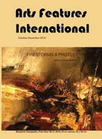 Arts Features International, October-December 2019, Firestorms & Protest 0648765210 Book Cover