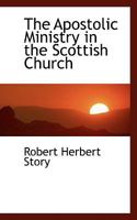 The Apostolic Ministry in the Scottish Church 0530970406 Book Cover