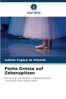 Ponta Grossa auf Zehenspitzen: Erinnerung und Identität im Ballettspektakel "Verzauberungen dieser Felder" 6206120090 Book Cover