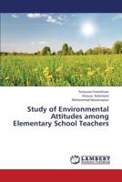 Study of Environmental Attitudes among Elementary School Teachers 3659416886 Book Cover
