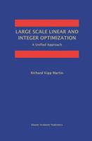 Large Scale Linear and Integer Optimization: A Unified Approach 0792382021 Book Cover