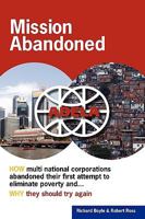 Mission Abandoned: How Multinational Corporations Abandoned Their First Attempt to Eliminate Poverty. Why They Should Try Again. 0615317375 Book Cover