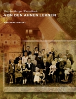 Von den Ahnen lernen: Das Rechberger Wurzelbuch 3734591120 Book Cover