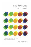 The Nature of Race: How Scientists Think and Teach about Human Difference 0520270312 Book Cover