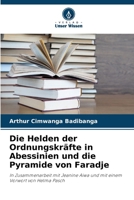Die Helden der Ordnungskräfte in Abessinien und die Pyramide von Faradje (German Edition) 6209992099 Book Cover