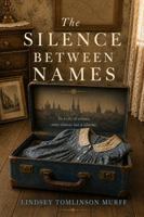 The Silence Between Names B0H9T6RTPV Book Cover