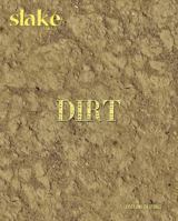 Slake: Los Angeles, A City and Its Stories, No. 4: Dirt 0984563539 Book Cover